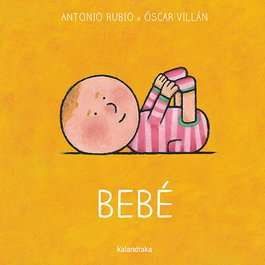 KALANDRAKA, Bebé - Antonio Rubio Herrero