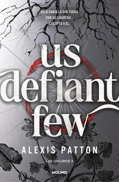 Los Oscuros 3 - Us Defiant Few, Alexis Patton - RBA MOLINO