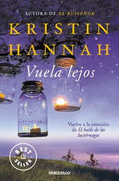 DEBOLSILLO, Vuela lejos, Kristin Hannah - DEBOLSILLO