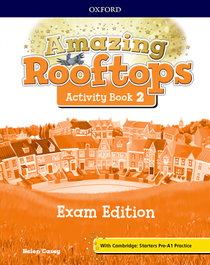 AMAZING ROOFTOPS 2 PRIMARY EXAM ACTIVITIES, OXFORD UNIVERSITY PRESS - OXFORD UNIVERSITY PRESS