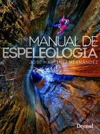 DESNIVEL, Manual de espeleología, Martínez Hernández, José - DESNIVEL
