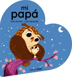 TIMUN MAS, Mi papá. Libro de cartón en forma de corazón