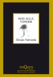 Más allá, Tánger, Álvaro Valverde - TUSQUETS