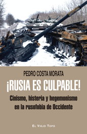 ¡Rusia es culpable!, Pedro Costa Morata - EL VIEJO TOPO