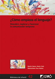 ¿Cómo empieza el lenguaje?, Marta Casla Soler, Beatriz Ituero García - GRAO