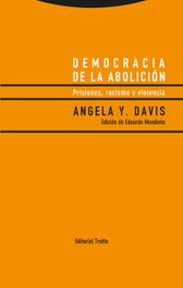 Democracia de la abolición, Angela Davis - TROTTA EDITORIAL