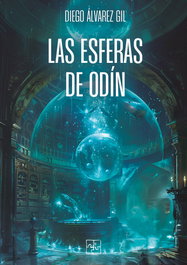 MALAS ARTES Las esferas de Odín, Diego Álvarez Gil - MALAS ARTES