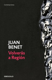 Volverás a Región, Juan Benet - DEBOLSILLO