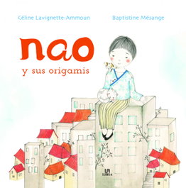 Nao y sus Origamis, Celine Lavignette-Ammoun - LIBSA