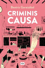 Criminis causa, Beatriz Garaizábal - SUMA DE LETRAS