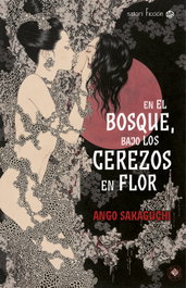 En el bosque. Bajo los cerezos en flor, Ango Sakaguchi - SATORI EDICIONES