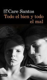 TODO EL BIEN Y TODO EL MAL, Care Santos - DESTINO