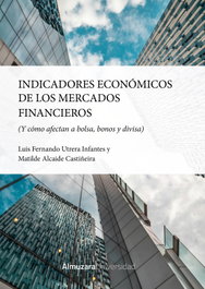 Indicadores económicos, Luis Fernando Utrera Infantes, Matilde Alcaide Castiñeira - ALMUZARA EDITORIAL