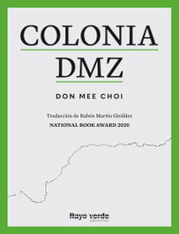 Colonia DMZ, Don Mee, Choi - RAYO VERDE