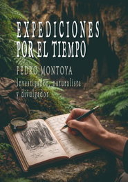 EXPEDICIONES POR EL TIEMPO, Pedro Montoya - Editorial Adarve