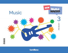 MUSIC 3ºPRIMARIA. NEW WORLD MAKERS, AA.VV - SANTILLANA