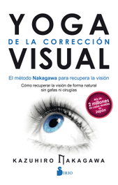 YOGA DE LA CORRECCION VISUAL, Kazuhiro Nakagawa - SIRIO EDITORIAL