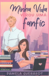 MEHTA PUBLISHERS, Minha vida virou uma fanfic.(wink)