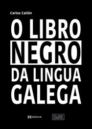 XERAIS, O libro negro da lingua galega, Carlos Callón