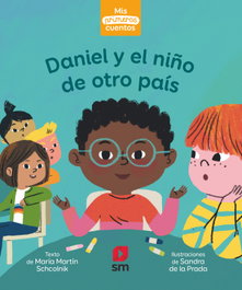 SM, Primeros cuentos Daniel y el niño nuevo