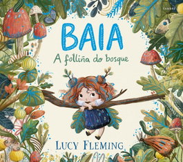 TAMBRE-EDELVIVES, Baia, a folliña do bosque - Lucy Fleming