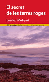 El secret de les terres roges, Lurdes Malgrat Escarp - ONADA EDICIONS