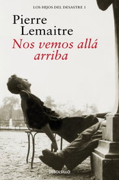 NOS VEMOS ALLÁ ARRIBA, Pierre Lemaitre - DEBOLSILLO