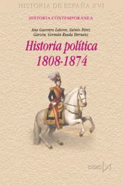 Historia política, 1808-1874, Ana Guerrero Latorre, Sisinio Pérez Garzón, Germán Rueda Hernanz - ISTMO