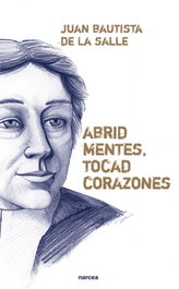 Abrid mentes, tocad corazones, Juan Bautista de la Salle - NARCEA