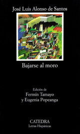 Bajarse al moro, José Luis Alonso de Santos - CATEDRA