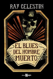 El blues del hombre muerto, Ray Celestin - ALIANZA