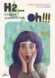 H2...OH!!! PINGAS CIENTIFICAS, María Canosa Blanco - GALAXIA