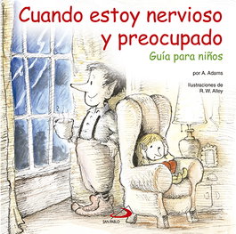 Cuando Estoy Nervioso Y Preocupado, Christine A. Adams/R. W. Alley - SAN PABLO EDITORIAL