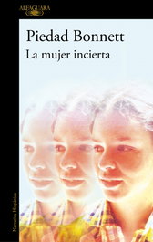 La mujer incierta, Piedad Bonnett - Alfaguara
