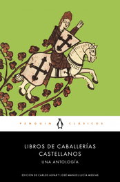 Libros de caballerías castellanos: Una antología, Varios autores - PENGUIN CLASICOS
