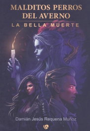Malditos perros del averno 2, Damián Jesús Requena Muñoz - EDICIONES ARCANAS