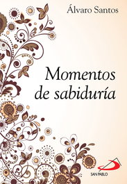 Momentos de sabiduría, Alvaro Santos - SAN PABLO EDITORIAL