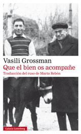 Que el bien os acompañe, Vasili Grossman - GALAXIA GUTENBERG