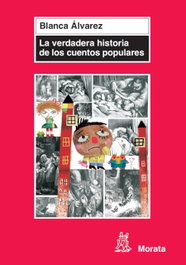 La verdadera historia de los cuentos populares, Blanca Álvarez González - MORATA EDITORIAL
