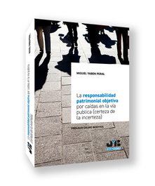 Responsabilidad Patrimonial Objetiva por Caídas en la Vía Pública, la, Miguel Yaben Peral - BOSCH TEXT