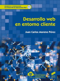 Desarrollo web en entorno cliente, Juan Carlos Moreno Pérez - SINTESIS EDITORIAL