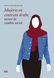 Mujeres en contexto árabe, motor de cambio social, VVAA - UNIVERSIDAD GRANADA