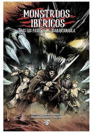 Monstruos Ibéricos 01: Tras los pasos de la Quarantamaula, Sal Donaire - Maldragon Editorial S.L.