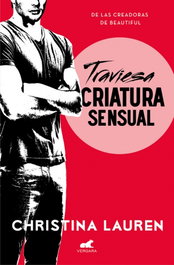Traviesa criatura sensual, Christina Lauren - VERGARA