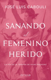 ISTHAR LUNA-SOL, Sanando el femenino herido, José Luis Cabouli