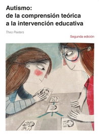 Autismo: de comprensión teórica a la intervención educativa, Peeters Theo - Autismo Avila