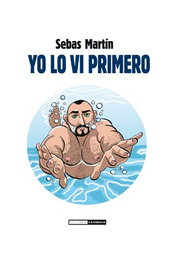 Ediciones La Cupula, S.L. YO LO VI PRIMERO, Sebas Martín