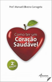 Como ter un coraçao saudavel, Manuel Oliveira Carrageta - ANCORA EDITORA
