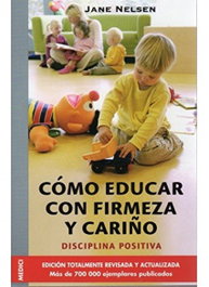 MEDICI, Como educar con firmeza y cariño - Jane Nelsen