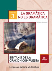 EDITEX, La gramática no es dramática 3 (Cuaderno Lengua) - Cuadernos Lengua y Literatura